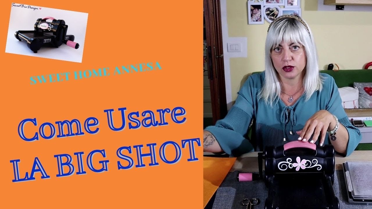 Come usare la Big Shot-tutorial