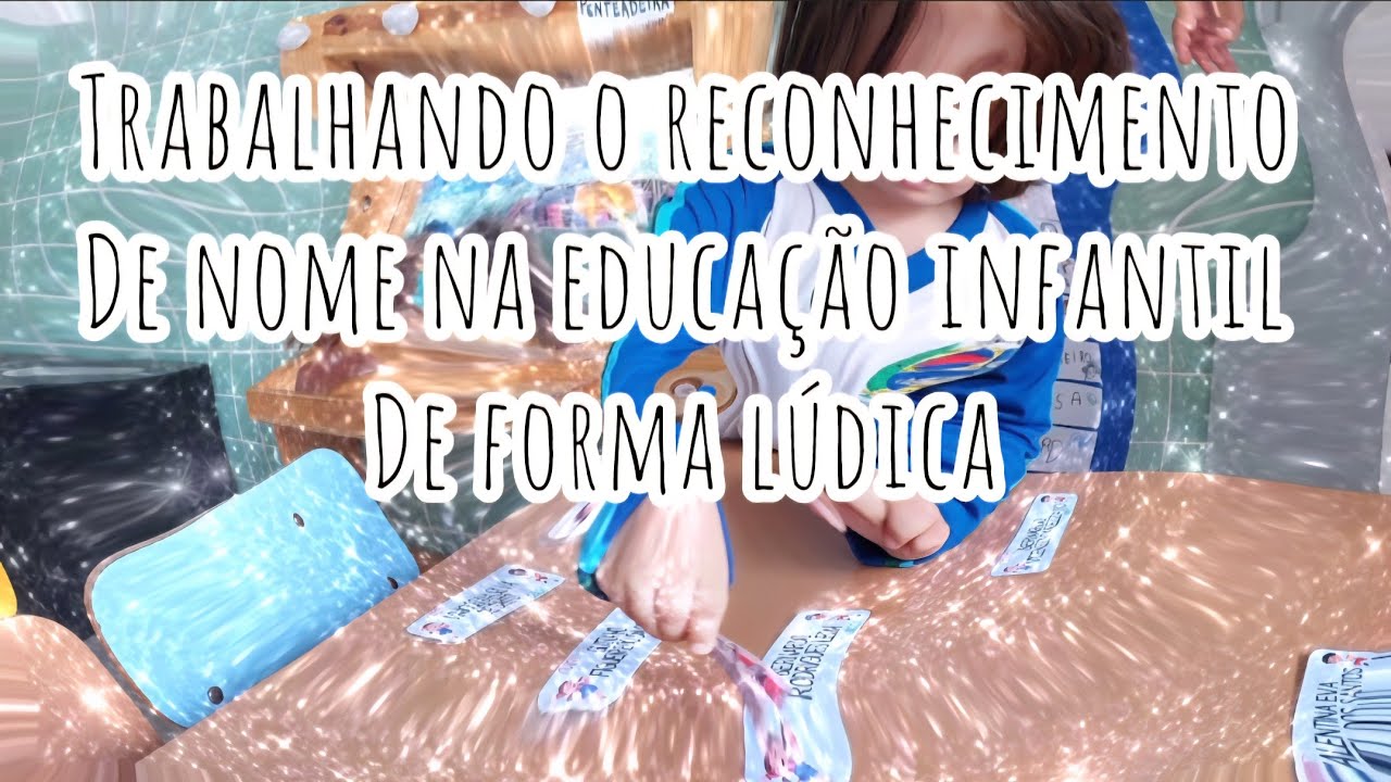 RECONHECIMENTO DE NOME NA EDUCAÇÃO INFANTIL de forma lúdica e divertida!