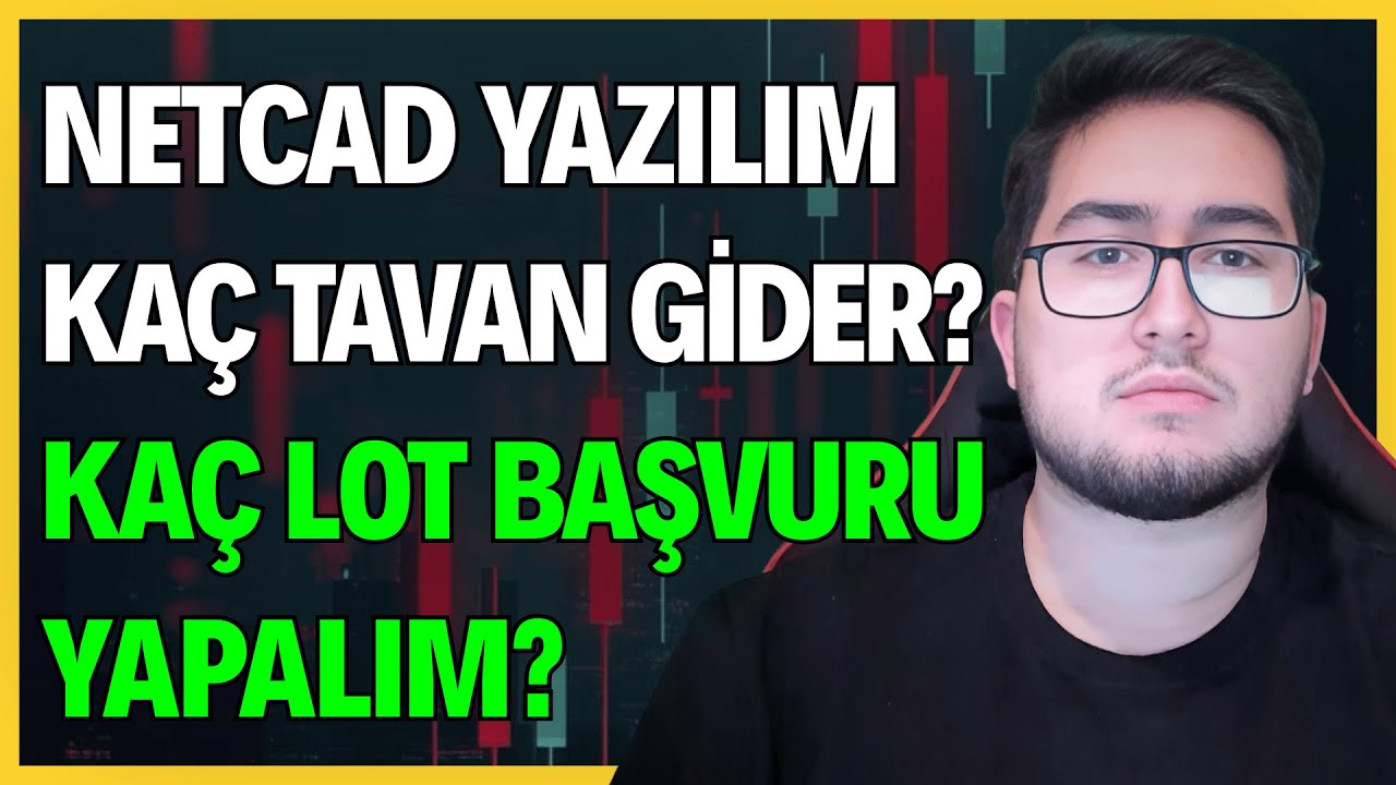 NETCAD YAZILIM HALKA ARZI KAÇ TAVAN GİDER? | KAÇ LOT BAŞVURU YAPALIM?