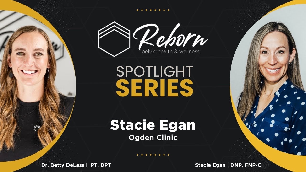 Spotlight Series: Best in Utah Pelvic Health -  Stacie Egan | DNP, FNP-C