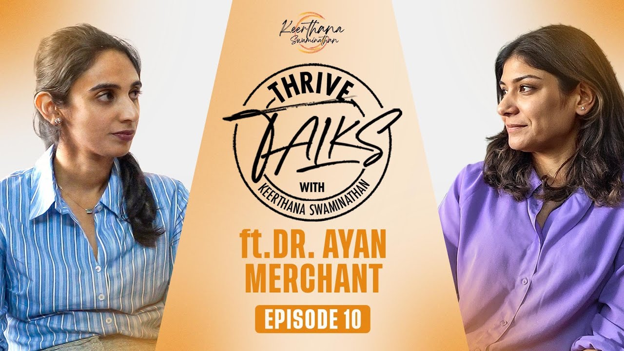 Thrive Talks | Episode 10 |  Sleep, Stress & the Nervous System ft. Dr. Ayan Merchant
