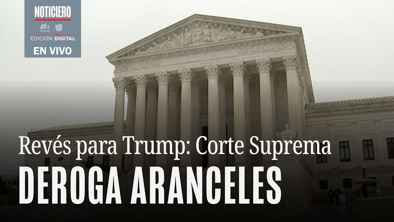 Revés para Trump: Corte Suprema Deroga Aranceles| Edicion Digital 20 de febrero de 2026