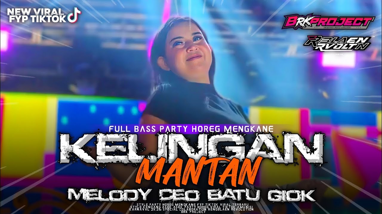 DJ KELINGAN MANTAN X MELODY CEO VIRAL TIKTOK 20216‼️PARTY HOREG MANGKANE📈