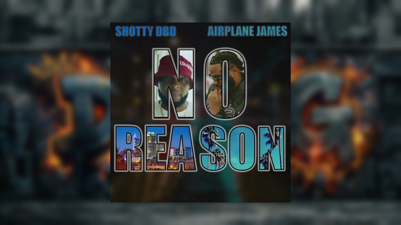 No Reason (Clean Version) – Shotty DBD ft. Airplane James | Official Audio
