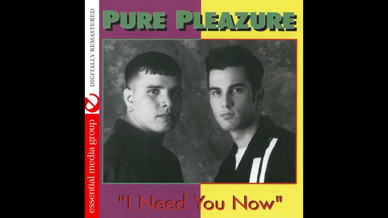 Pure Pleazure (1995) I Need You Now