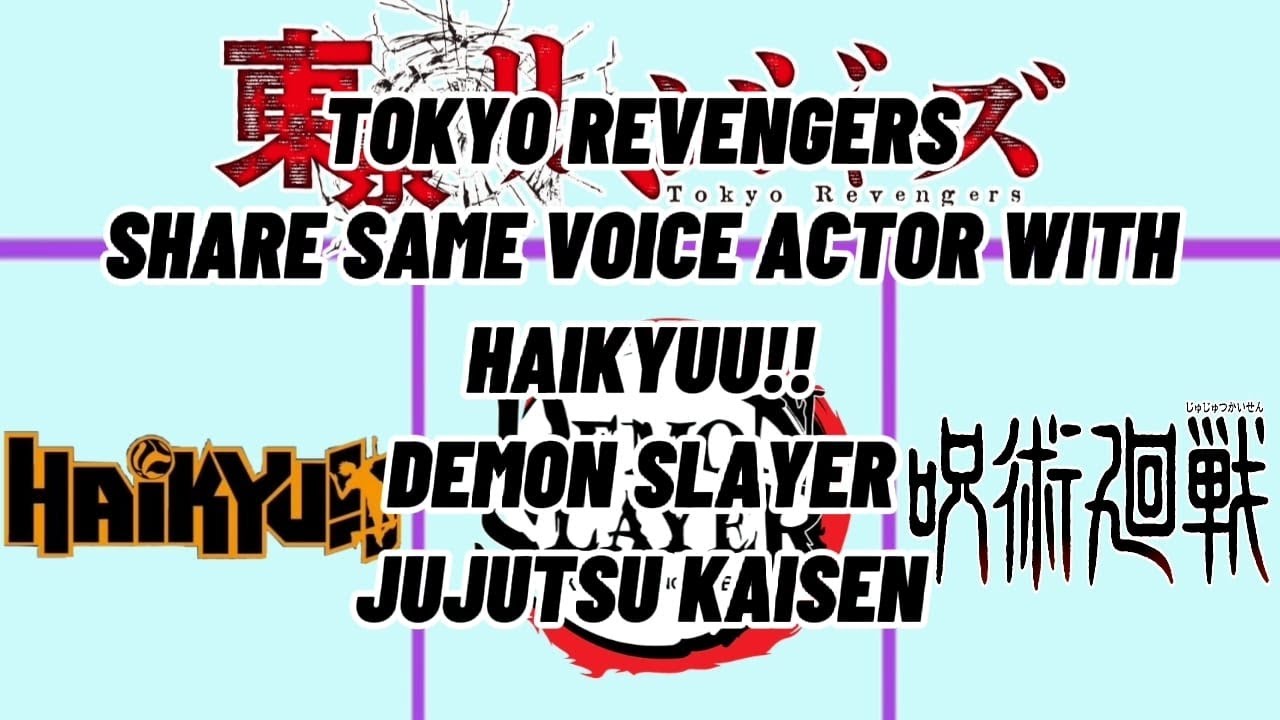 Tokyo Revengers that share same voice actor in Haikyuu!, Demon Slayer and Jujutsu Kaisen