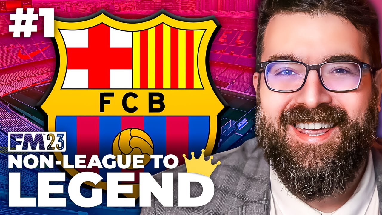 A FRESH START | Part 1 | BARCELONA | Non-League to Legend FM23