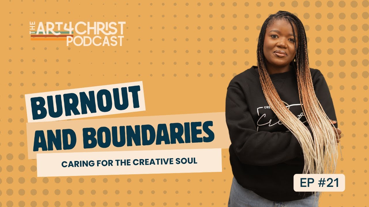 Burnout & Boundaries – Caring for the Creative Soul EP 021