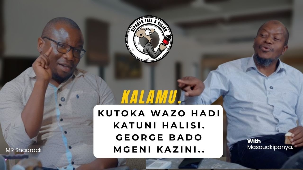 KUTOKA WAZO HADI KATUNI HALISI.  (George Bado Mgeni Kazini..) (Kalamu episode 5)