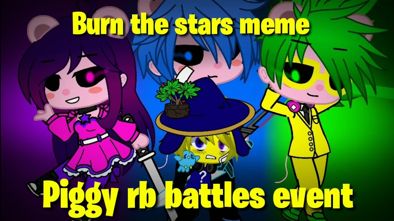 (OH NO CRIIIINGE!!!🤮) Burn the stars meme |Piggy RB battles event|