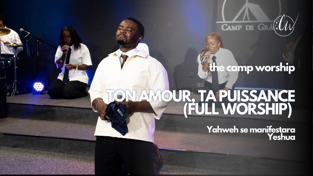 Ton amour, ta puissance (worship medley) | The Camp Worship