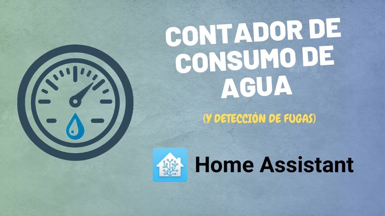 Contador de consumo de agua y detección de fugas en Home Assistant