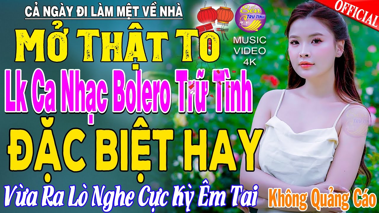 LK Nhạc Trữ Tình Bolero KHÔNG QUẢNG CÁO Cả Xóm Phê -TUYỆT PHẨM Bolero Sến Xưa Ngọt Ngào TOÀN BÀI HAY