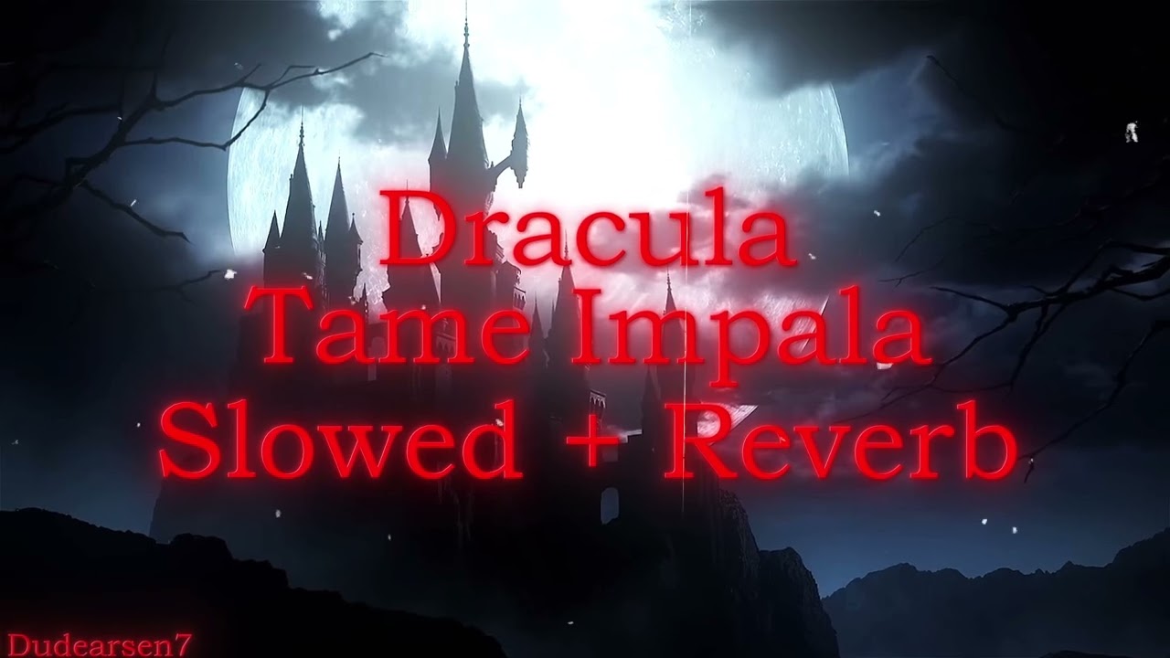 Dracula- Tame Impala- Slowed + Reverb- Audio By Dudearsen7 #editaudios #slowedreverb #tameimpala