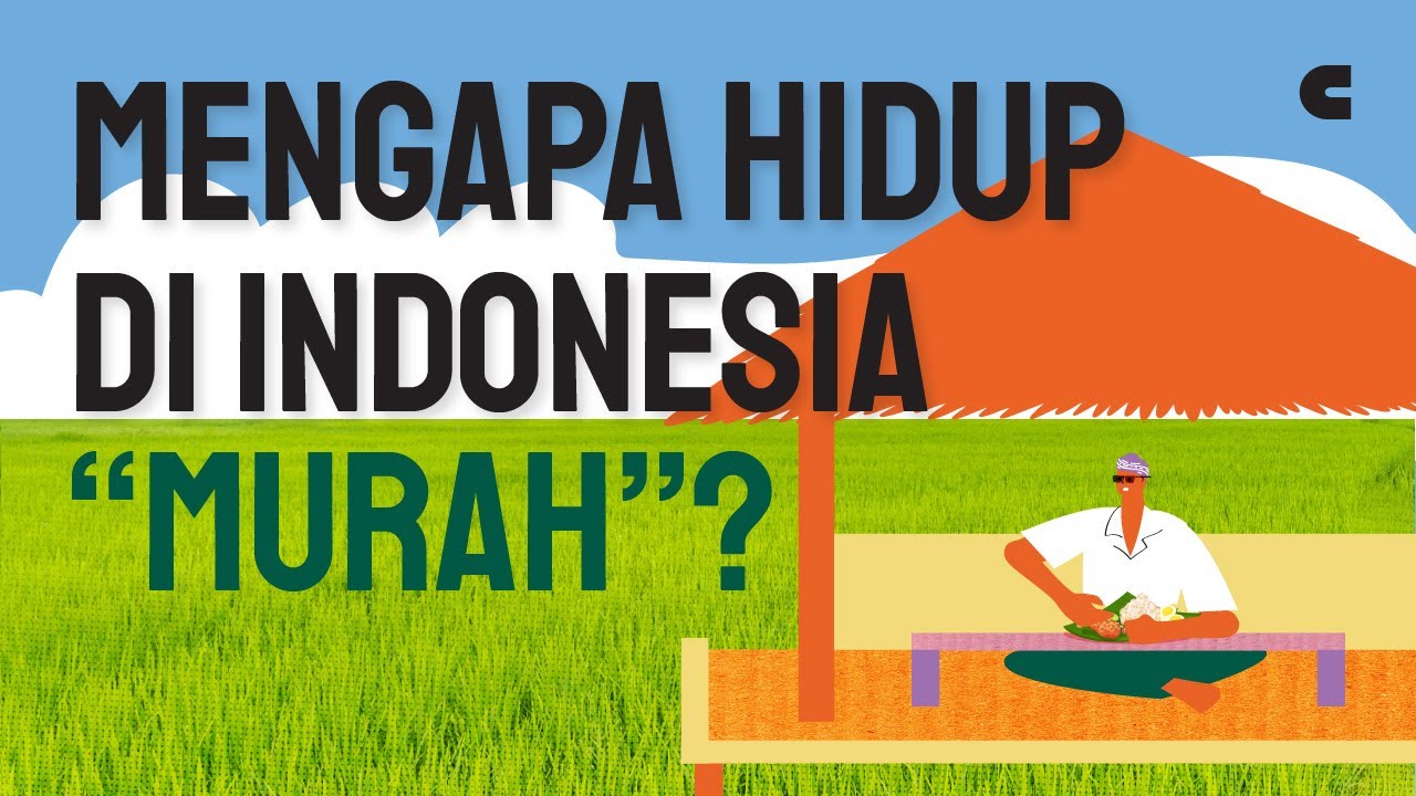 Benarkah Hidup di Indonesia &ldquo;Murah&rdquo;? Kenapa ya?