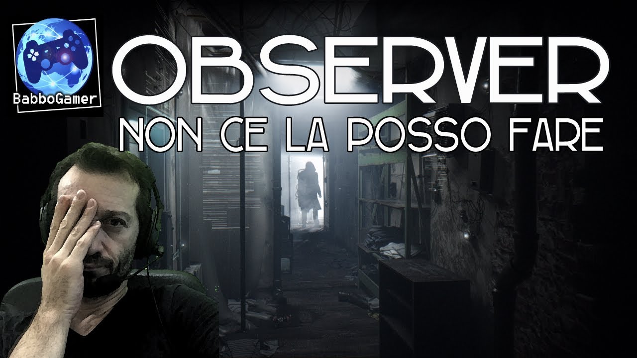 Observer - cyberpunk horror dai creatori di layers of fear con Rutger Hauer pc gameplay 1080p 60fps