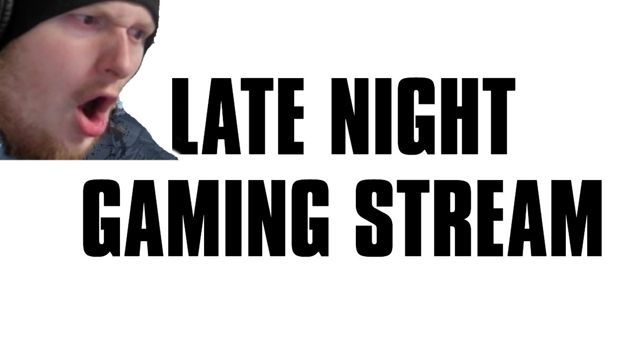 late night gaming