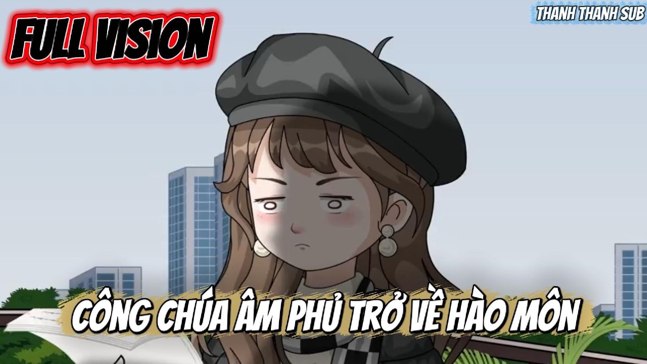 (Full) | Công Chúa Âm Phủ Trở Về Hào Môn | Thanh Thanh Sub