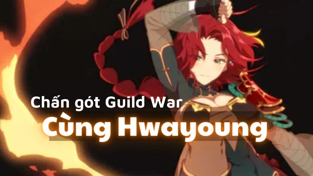 Chấn gót Guild War cùng Hwayoung - Epic Seven