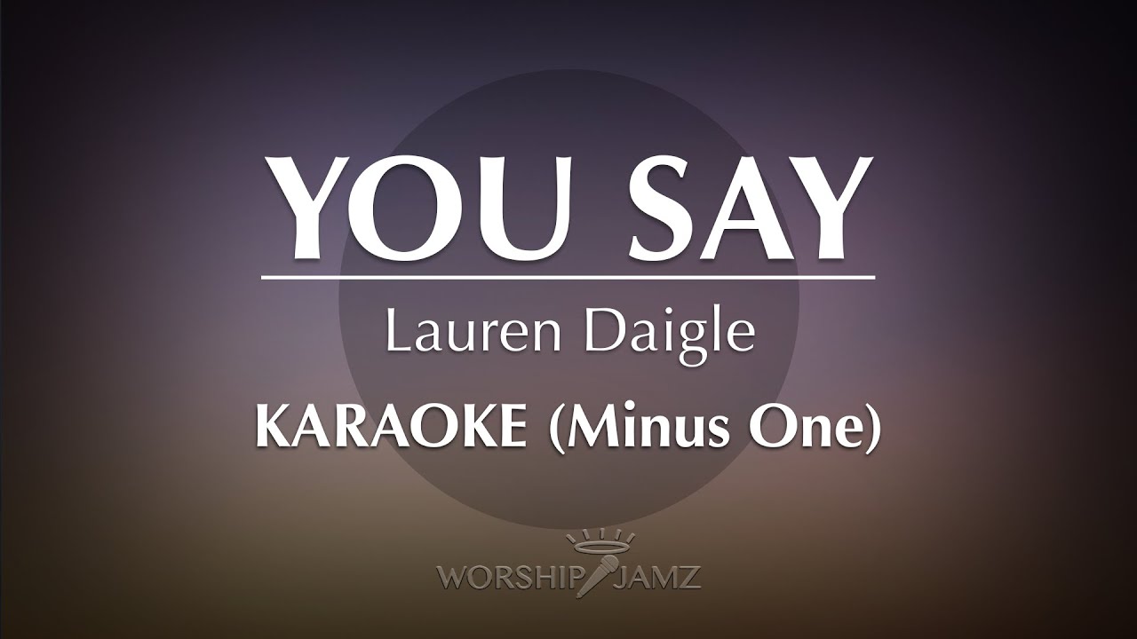 You Say - Lauren Daigle | Karaoke