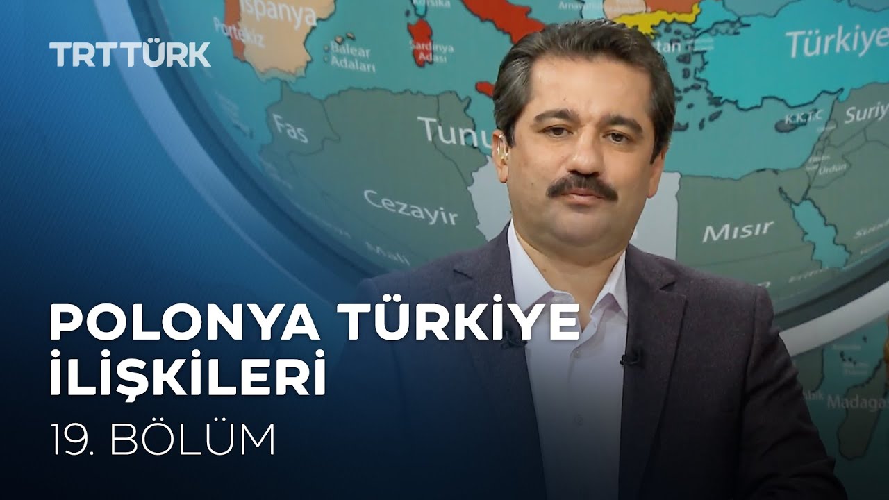 Polonya-Türkiye İlişkileri | Mücahit Küçükyılmaz - Hacer Üstüner | Dünyadaki Türkiye-19. Bölüm