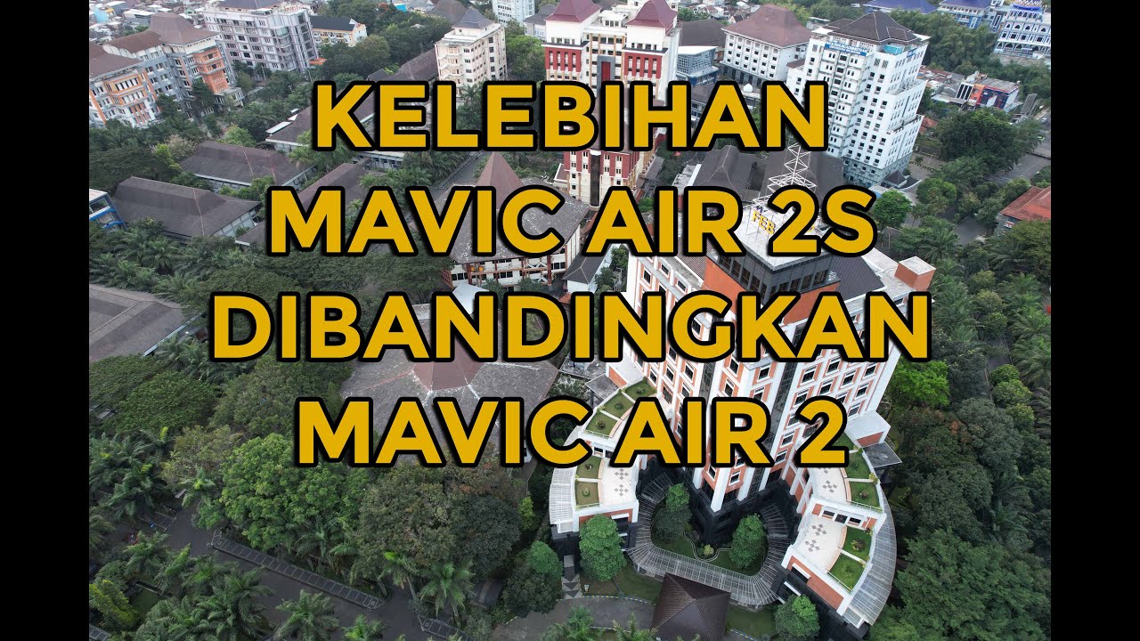 DJI Mavic Air 2s • Kelebihannya Apa Saja Dibandingkan Mavic Air 2 ( Tanpa Es)