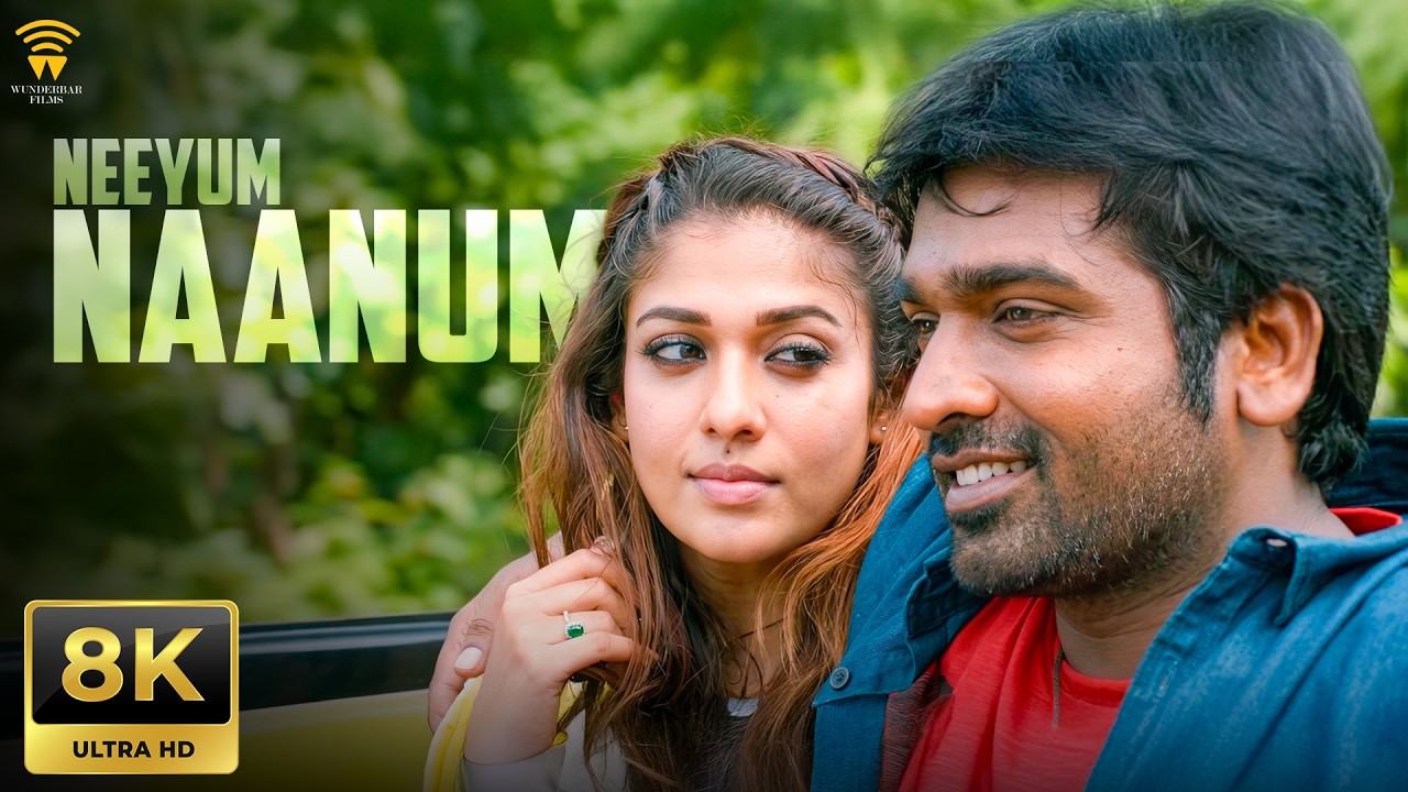 Neeyum Naanum 8K Video Song | Vijay Sethupathi | Nayanthara | Anirudh Ravichander