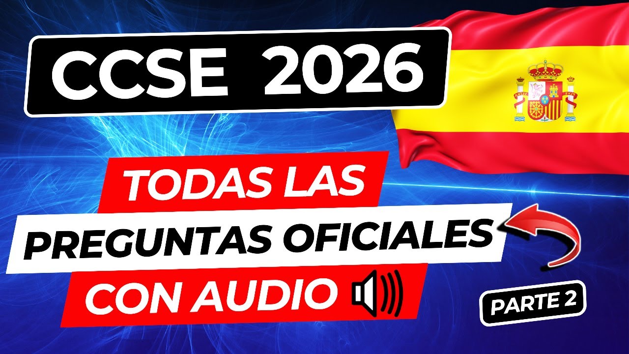 ✅ EXAMEN CCSE 2026 (PARTE 2) PARA NACIONALIDAD ESPAÑOLA POR RESIDENCIA (300 PREGUNTAS Y RESPUESTAS)