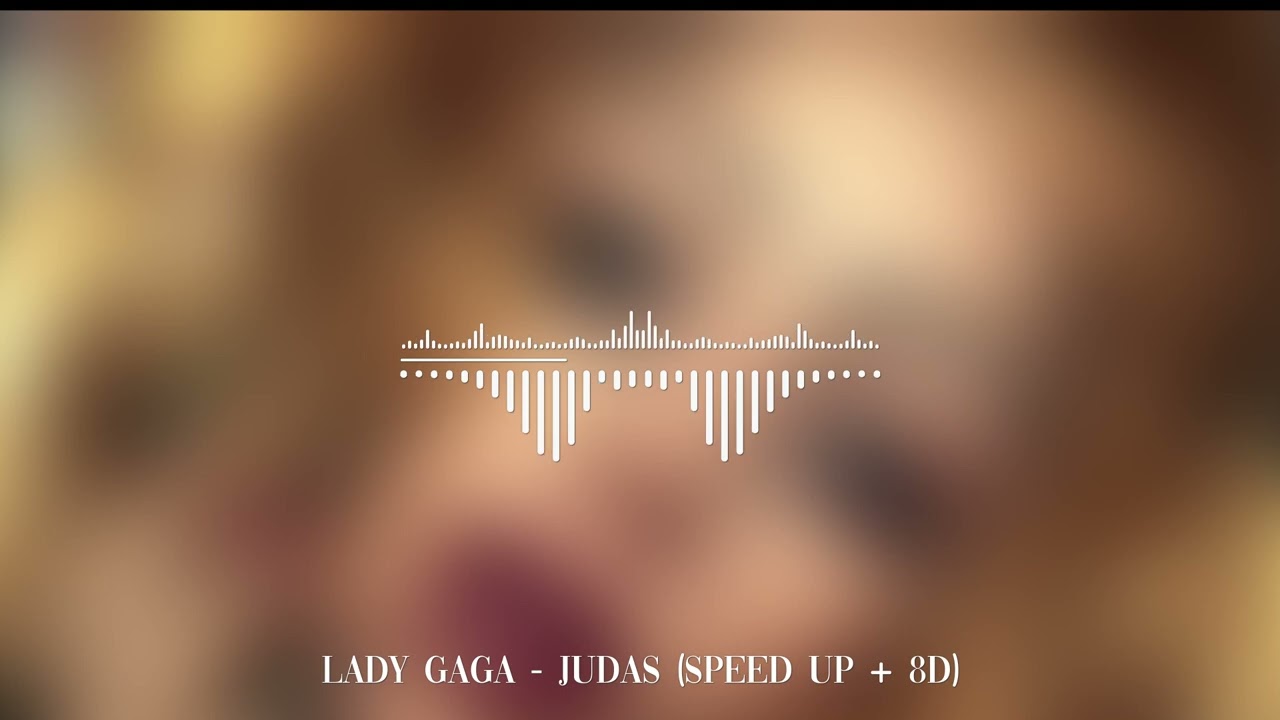 Lady Gaga - Judas (SPEED UP + 8D)