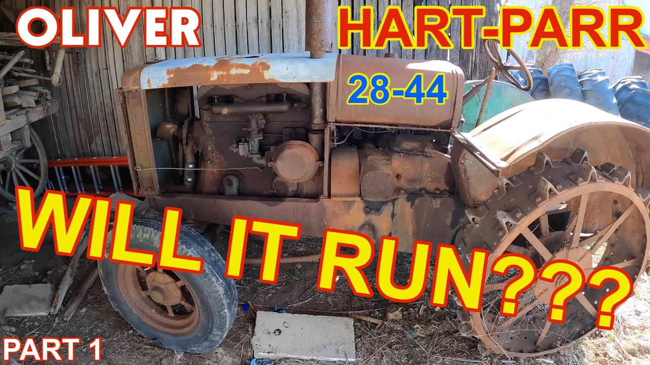 Rusty NEGLECTED Oliver HART-PARR 28-44. WILL IT RUN??? Part 1
