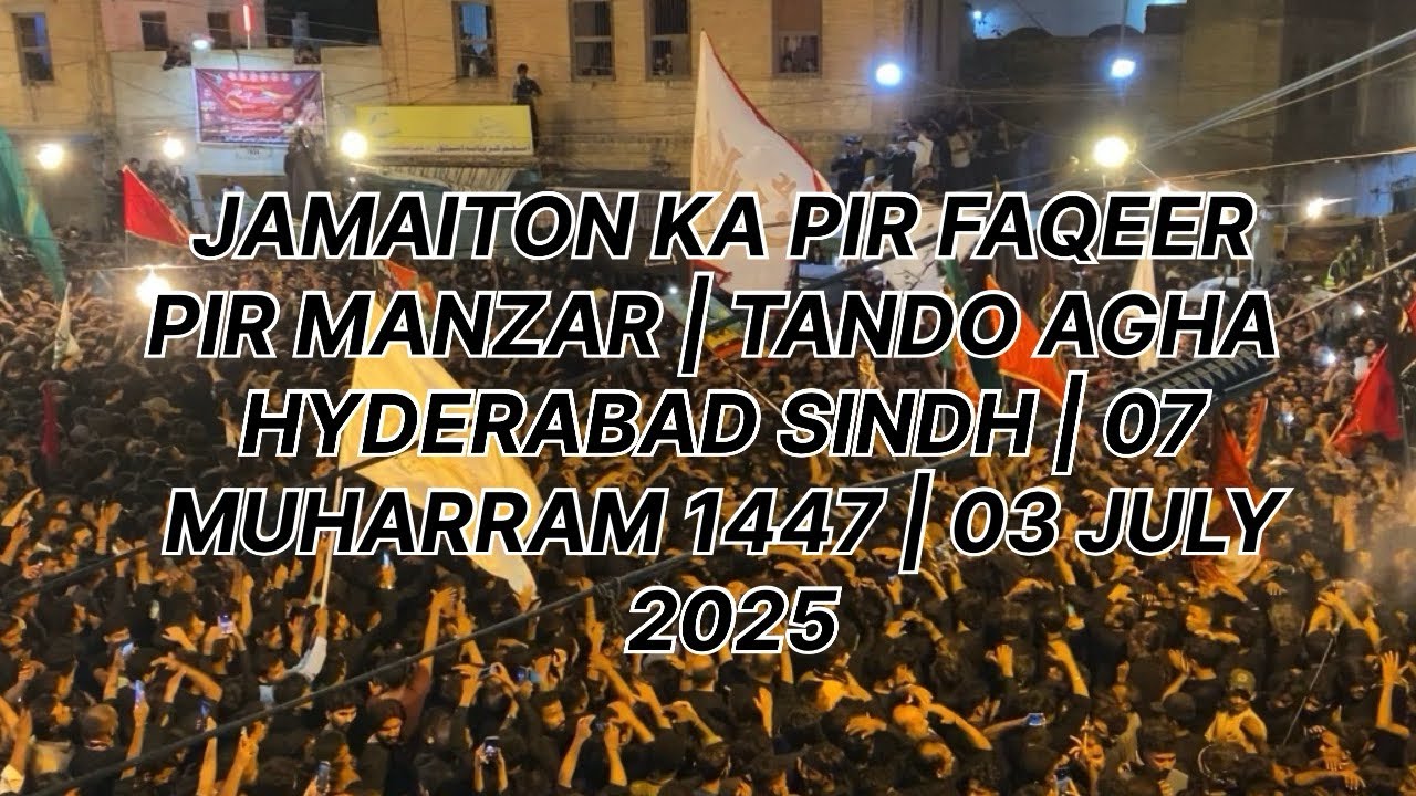 Jamaiton Ka Pir Faqeer Pir Manzar | Tando Agha  Hyderabad Sindh | 07 Muharram 1447 | 03 July 2025 