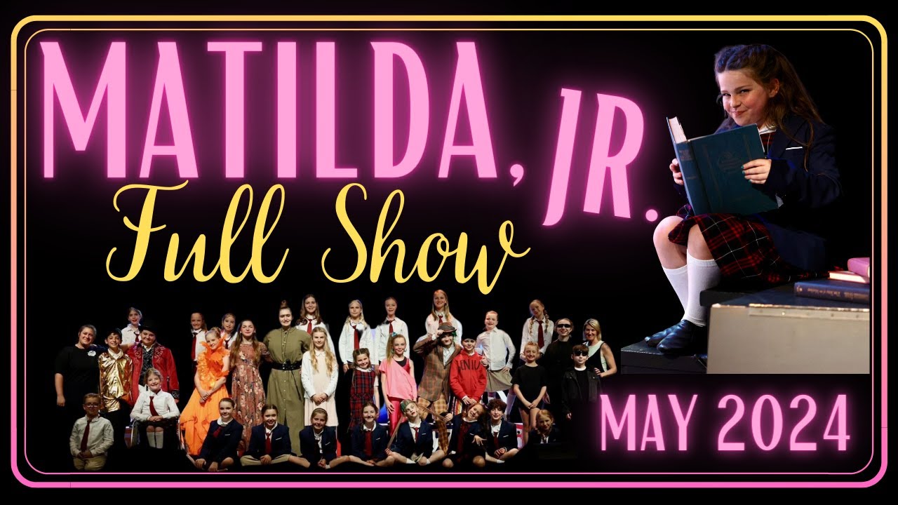 Matilda Jr., | Full Show | 2024