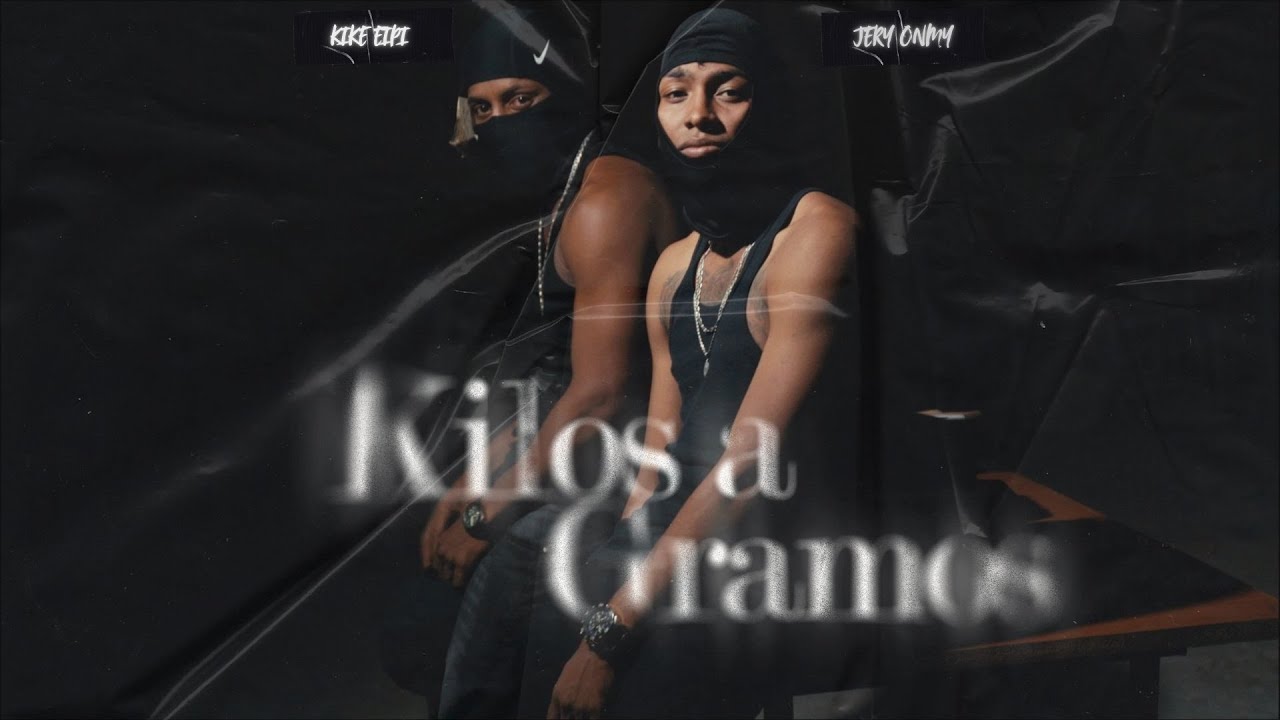 Kike Eipi x Jery Onmy - Kilos a gramos (Kiki) (Video oficial)