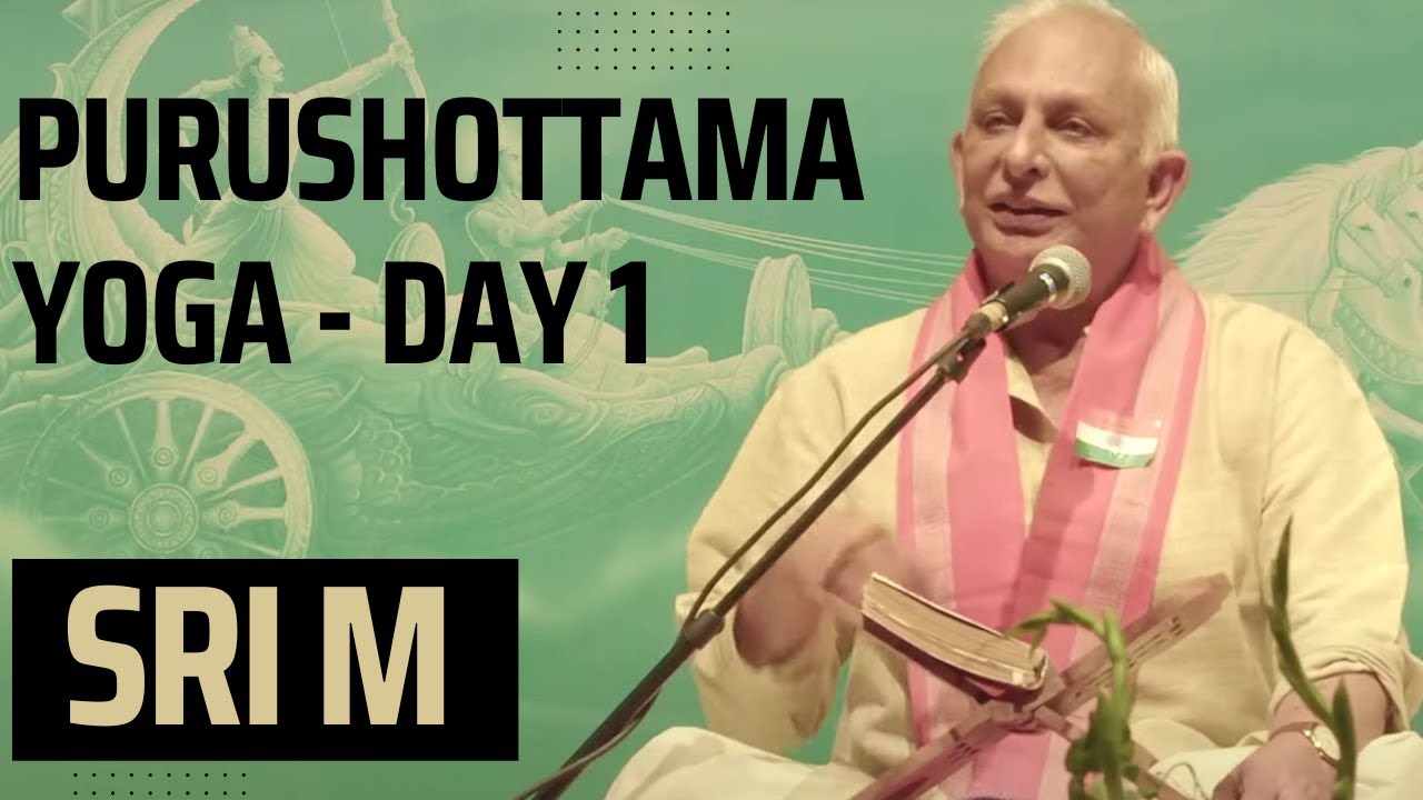 Purushottama Yoga- 15th Chapter - Bhagavad Gita | Sri M