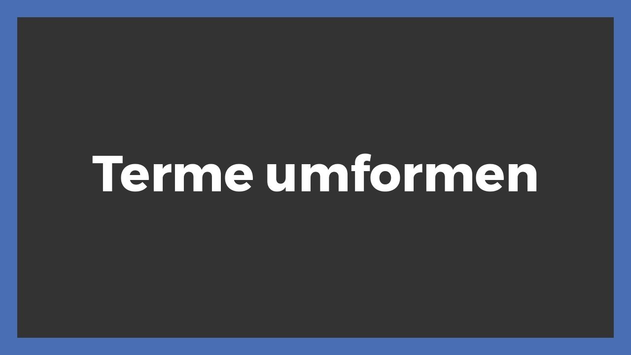 Terme umformen