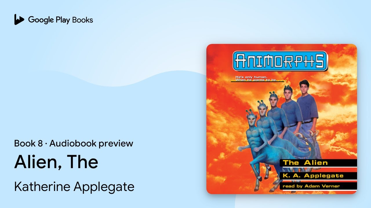 The Alien (Animorphs #8) Book 8 by K. A. Applegate &middot; Audiobook preview