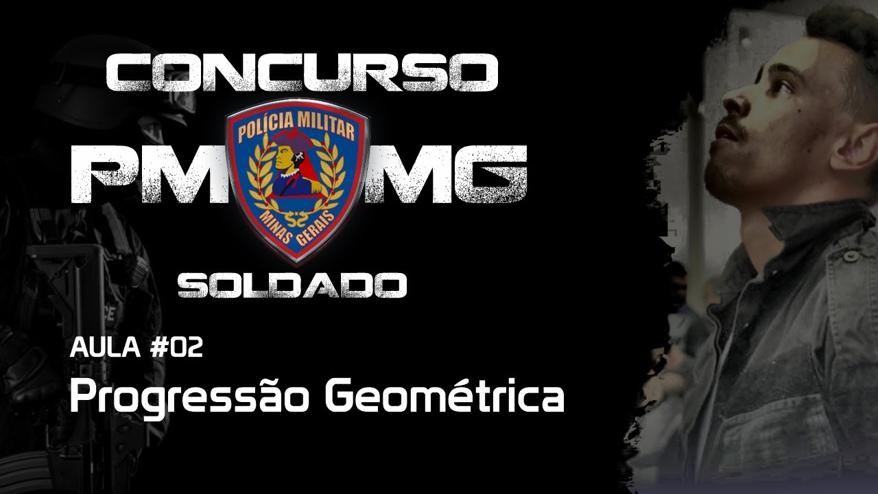 Concurso PMMG 2023 Soldado Matem&aacute;tica Aula#02 Progress&atilde;o Geom&eacute;trica