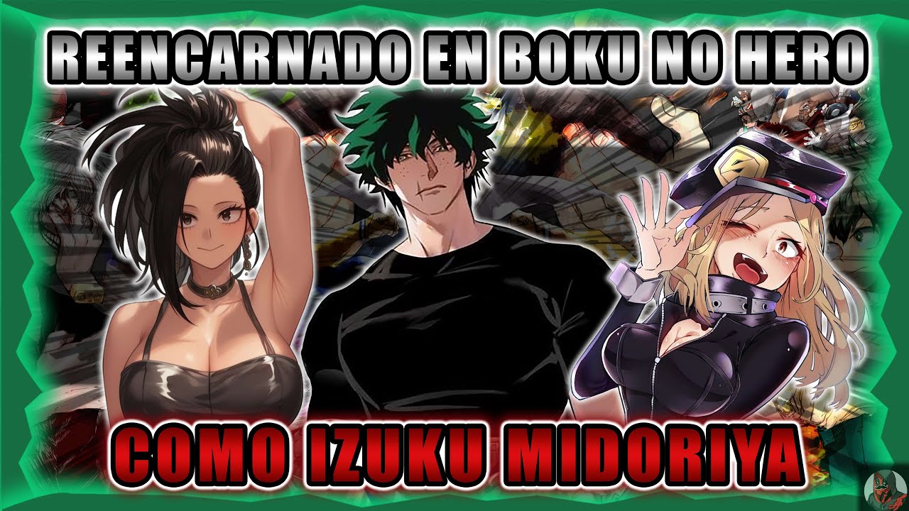 Reencarnado En Boku No Hero Como Izuku Midoriya | Parte 23