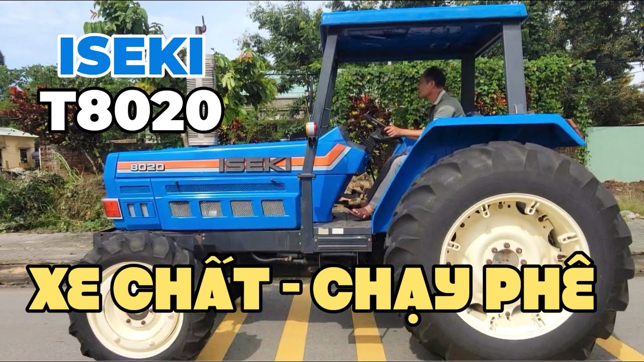 ISEKI T8020 (số cơ, ben cơ, đcơ 6 m&aacute;y) - XE CỰC CHẤT, CHẠY L&Agrave; PH&Ecirc;! M&aacute;y C&agrave;y Đức Đạt. ĐT 0986.782.167