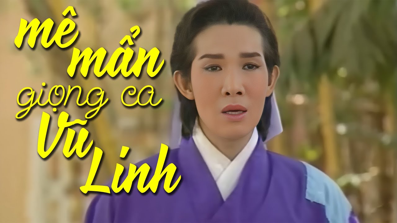Nghe Vũ Linh Ca mà cứ Mê Mẩn và Xót Xa - Tuồng Cải Lương Xưa Vũ Linh, Thanh Thanh Tâm