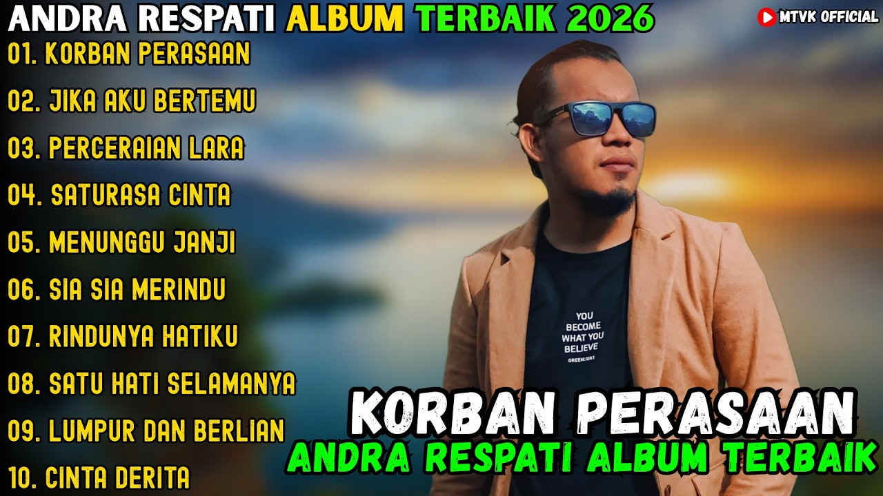 KORBAN PERASAAN - JIKA AKU BERTEMU - PERCERAIAN LARA ~ ANDRA RESPATI FULL ALBUM TERBAIK 2026