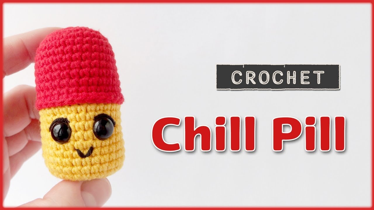 Crochet Chill Pill | Easy Amigurumi Crochet Tutorial