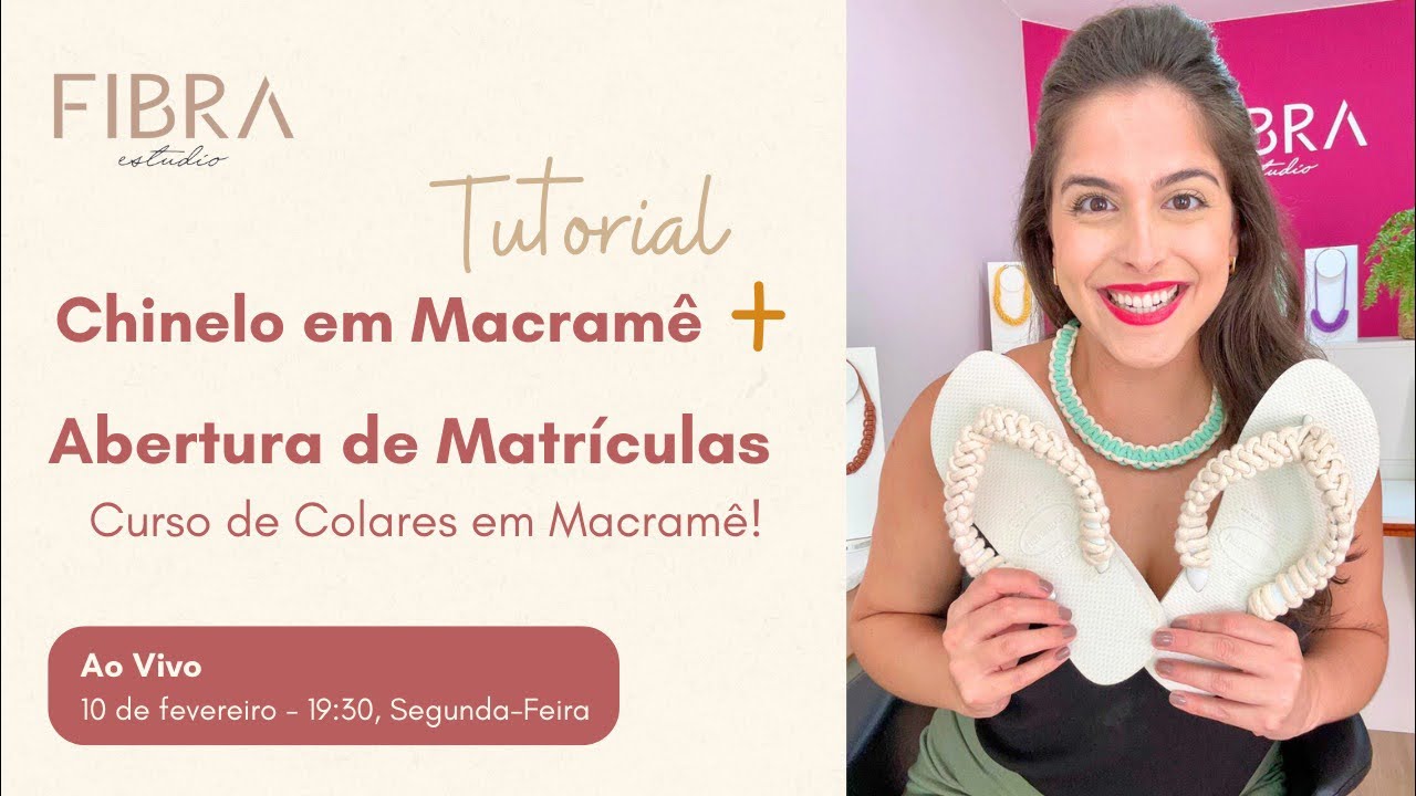 Tutorial Chinelo em Macramê + Abertura das Matrículas Curso de Colares!