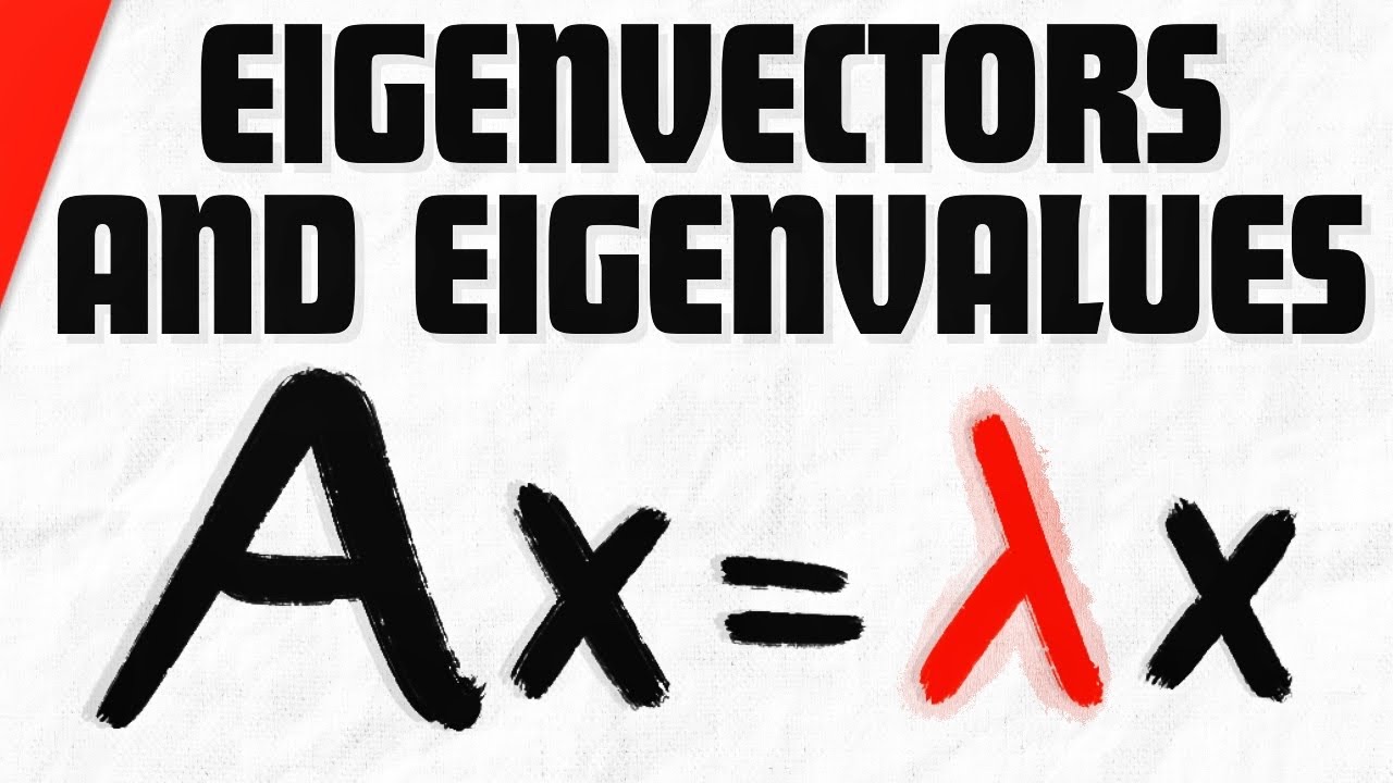 Eigenvectors and Eigenvalues of a Matrix | Linear Algebra