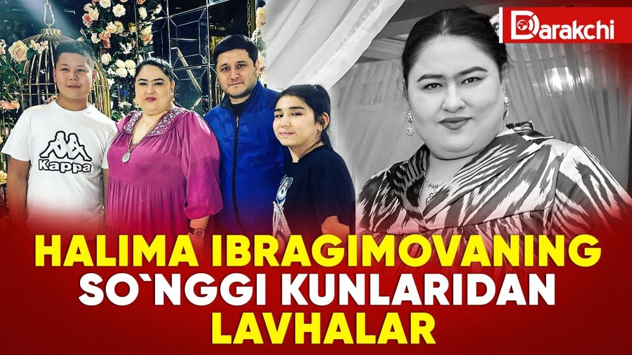 HALIMA IBRAGIMOVANING O’LIMI SABABI MA’LUM BO’LDI
