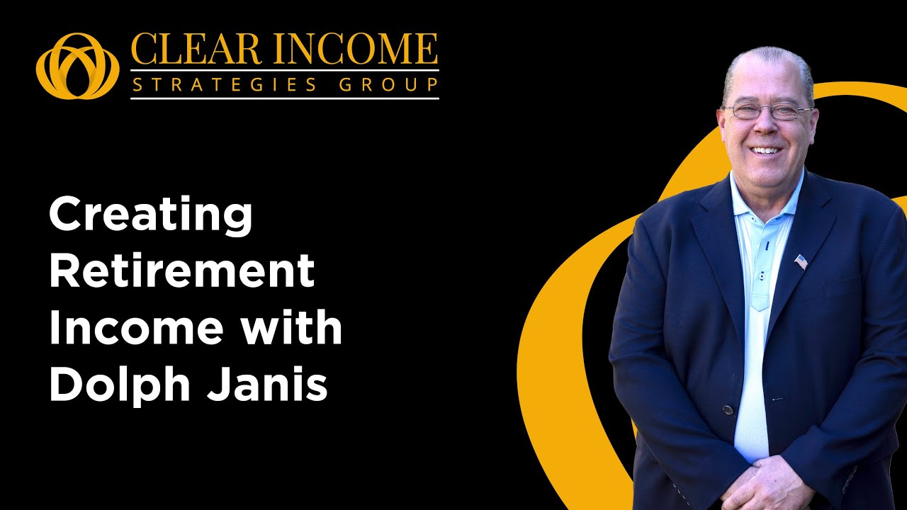 Creating Retirement Income with Dolph Janis