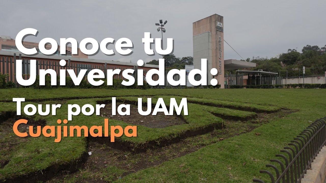 Tour por la UAM Cuajimalpa | Guía para Alumnas y Alumnos de Nuevo Ingreso