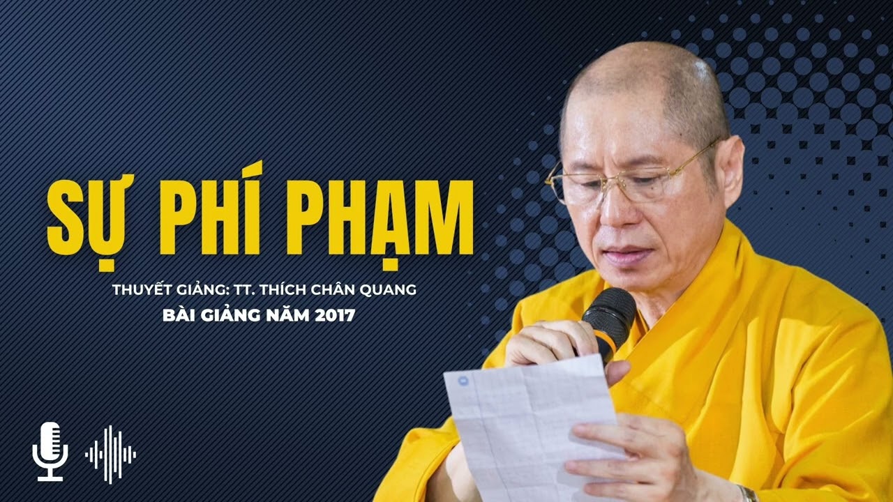 Sự Phí Phạm | Thuyết giảng: TT. Thích Chân Quang