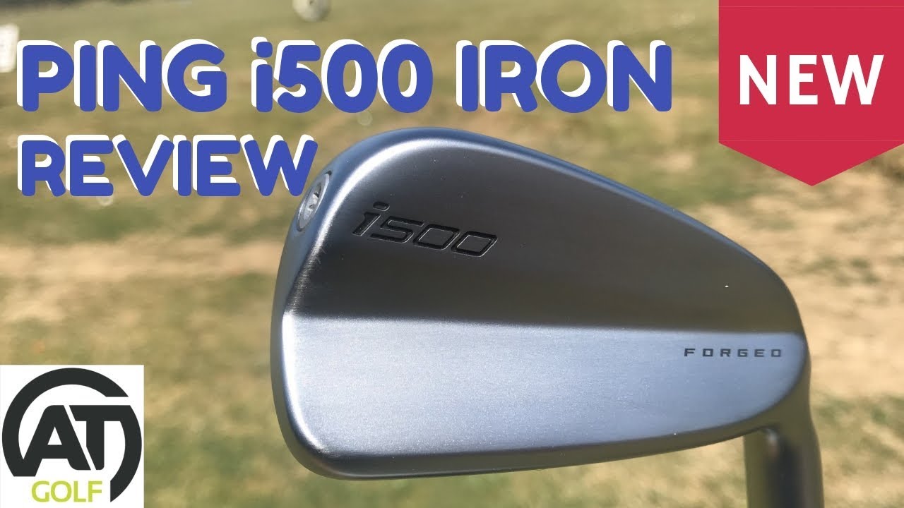 NEW PING i500 IRON REVIEW 5 IRON 7 IRON PW