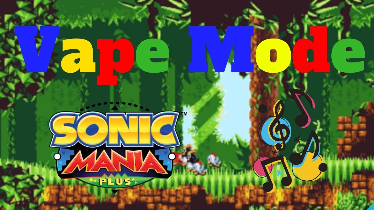 Vaporwave (Vape Mode) - Sonic Mania Plus